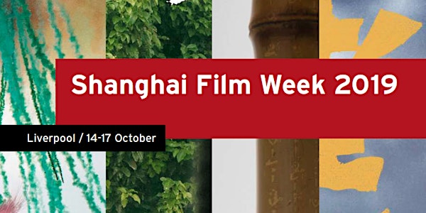 Shanghai Film Week 2019 in Liverpool