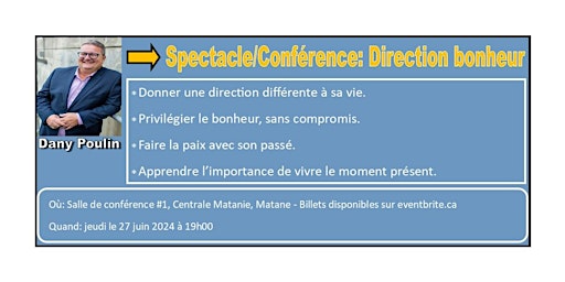Imagem principal de Matane  - Spectacle/Conférence: Direction bonheur