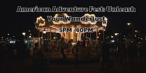 Imagem principal do evento American Adventure Fest: Unleash Your Wanderlust