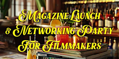 Imagem principal de Magazine Launch & Networking Party for Filmmakers