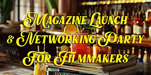 Magazine Launch & Networking Party for Filmmakers  primärbild