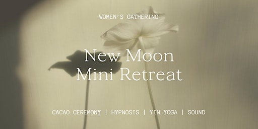 Imagem principal do evento New Moon Mini Retreat  | Cacao, Hypnosis, Yin Yoga, Sound