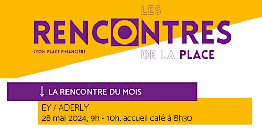 Hauptbild für Les Rencontres de la Place - EY / ADERLY