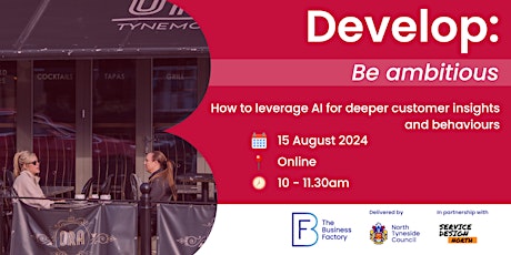DEVELOP: How to Leverage AI for Deeper Customer Insights and Behaviours