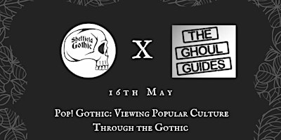 Imagem principal do evento Pop! Gothic: Viewing Popular Culture Through the Gothic