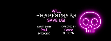 Will Shakespeare Save Us!