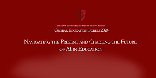 HGSE Asian Pacific Education Global Education Forum 2024 primary image
