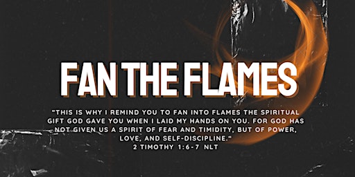 Imagem principal do evento Fan the Flame: Keep the Fire Burning