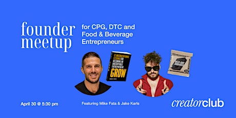 Founder Meetup for DTC, CPG, Food & Beverage Entrepreneurs