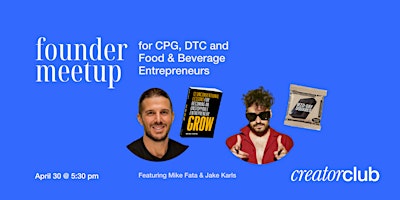 Primaire afbeelding van Founder Meetup for DTC, CPG, Food & Beverage Entrepreneurs