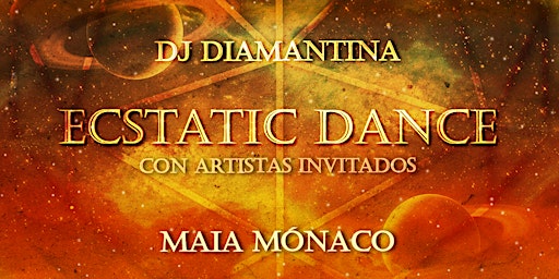 Primaire afbeelding van Ecstatic Dance by Dj Diamantina con artista invitada Maia Mónaco