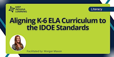 Imagem principal do evento Aligning K-6 ELA Curriculum to the IDOE Standards