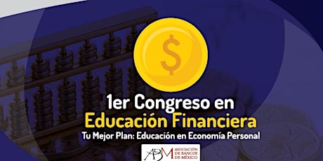 Imagen principal de 1er Congreso en Educación Financiera, "Tu Mejor Plan"