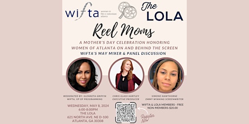Primaire afbeelding van Reel Moms! WIFTA's Monthly Mixer and Panel Discussion. Hosted at The Lola.