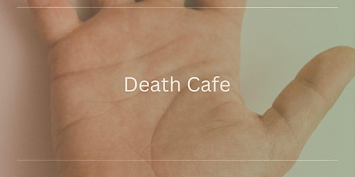 Hauptbild für Tired of Small Talk? Come to a Death Cafe!