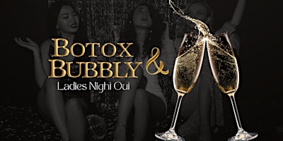 Botox & Bubbly - Ladies Night Out primary image