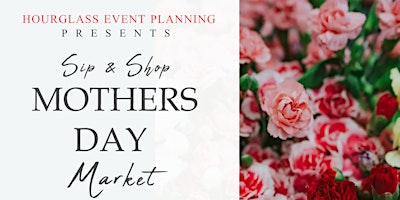Imagem principal do evento Sip And Shop Mothers Day Market
