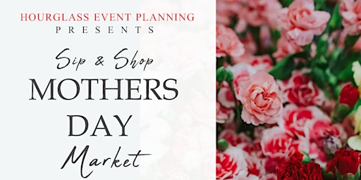 Sip And Shop Mothers Day Market primary image