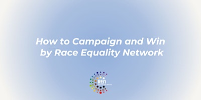 Primaire afbeelding van How to Campaign and Win by Race Equality Network