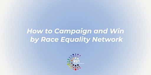 How to Campaign and Win by Race Equality Network primary image