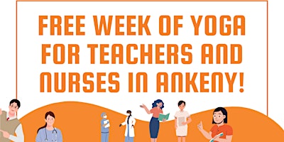 Primaire afbeelding van Free Week of Yoga for Teachers and Nurses in Ankeny!