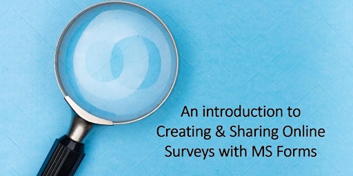 Primaire afbeelding van An introduction to Creating & Sharing Online Surveys with MS Forms