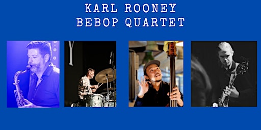 Imagem principal do evento Karl Rooney Bebop Quartet
