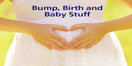 Bump, Birth & Baby Stuff Virtual Event