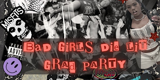 Primaire afbeelding van Bad Girls Die Lit Graduation Party