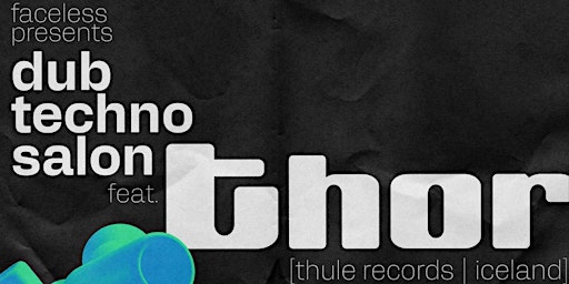 Image principale de Faceless presents Dub Techno Salon feat. THOR [Thule, ICELAND]