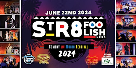 Str8foolishness Comedy & Music Festival 2024