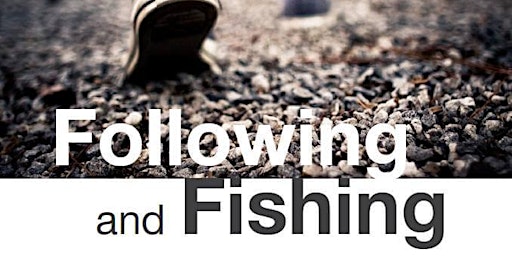 Hauptbild für Following & Fishing 411 Workshop (On-Line)