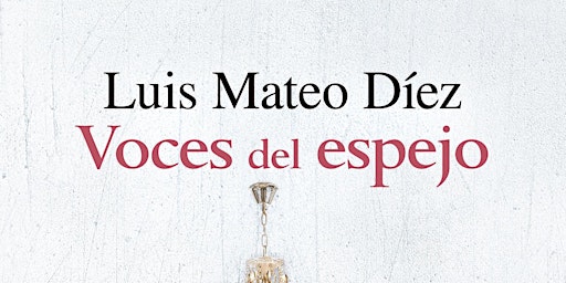 Imagem principal do evento Presentación de "Voces en el espejo" de Luis Mateo Díez