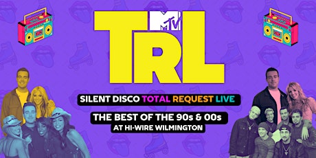 Total Request Live 90s and 00s Silent Disco at Hi-Wire Wilmington