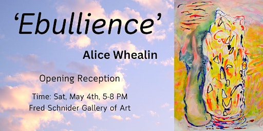 Immagine principale di Opening Reception for "Ebullience" with Alice Whealin 