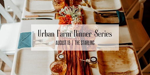Primaire afbeelding van Urban Farm Dinner Series - August 18