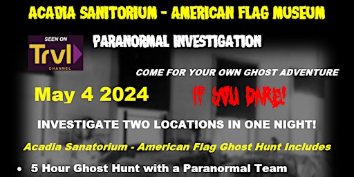 Imagem principal do evento Acadia Sanitorium &  American Flag Museum Paranormal Investigation