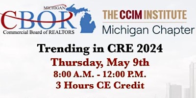 Imagem principal de Trending in CRE 2024 - Presented by CBOR and CCIM Michigan Chapter