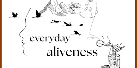 Everyday Aliveness Info Call
