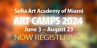 Imagen principal de Summer Art Camps 2024 at Sofia Art Academy of Miami - Now Registering!