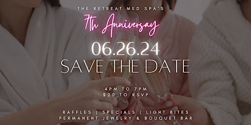 The Retreat Med Spa's 7th Anniversary primary image