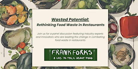 Wasted Potential: Rethinking Food Waste in Restaurants