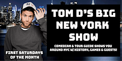 Imagem principal do evento Tom D's Big New York Show