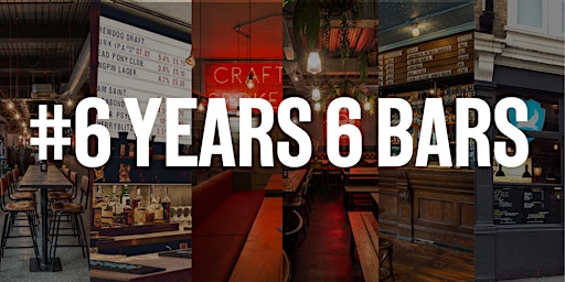 Imagem principal do evento 6 YEARS 6 BARS - Birthday Bar Crawl