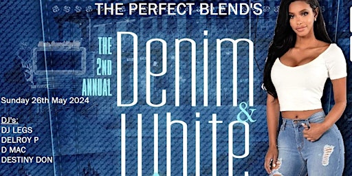THE PERFECT BLEND  MAY BANK HOLIDAY DENIM & WHITE AFFAIR primary image