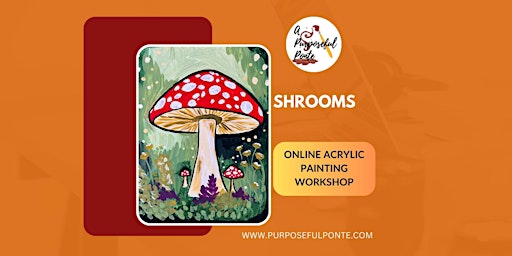Shrooms in the forrest  - Online Acrylic painting workshop