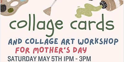 Primaire afbeelding van Mother's Day Collage Card Making with Mikayla Lewis