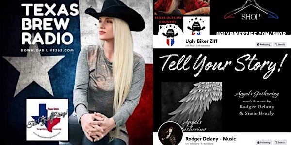 TELL YOUR STORY W/ TEXAS BREW RADIO - RODGER DELANY & UGLY BIKER ZIFF