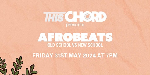 Primaire afbeelding van ThisChord: Afrobeats Old School vs New School