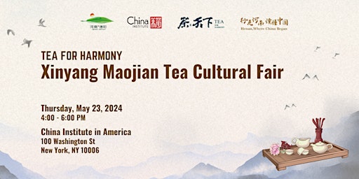 Hauptbild für Tea for Harmony - Xinyang Maojian Tea Cultural Fair